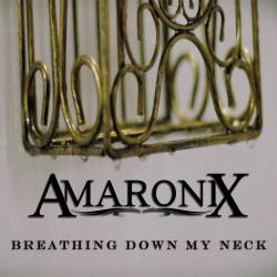 Amaronix : Breathing Down My Neck